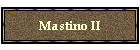 Mastino II