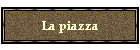 La piazza